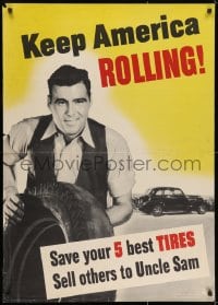1w080 KEEP AMERICA ROLLING 29x40 WWII war poster 1942 Save your 5 best tires, sell to Uncle Sam!