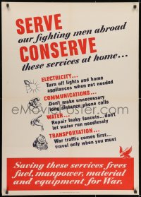 1w108 SERVE CONSERVE 29x40 WWII war poster 1943 WWII, free fuel, manpower and equipment for the war!