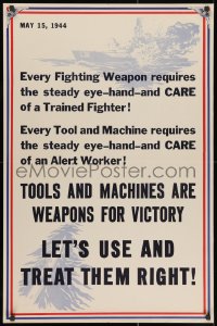 1w120 TOOLS & MACHINES ARE WEAPONS FOR VICTORY 25x38 WWII war poster 1943 use and treat them right!