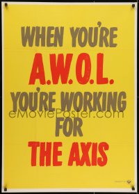 1w131 WHEN YOU'RE A.W.O.L. YOU'RE WORKING FOR THE AXIS 29x40 WWII war poster 1942 motivational!