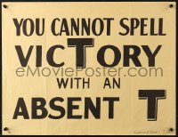 1w139 YOU CANNOT SPELL VICTORY WITH AN ABSENT T 17x22 WWII war poster 1940s Home Front, 'absentee'!