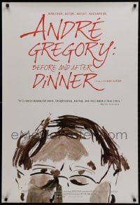 2b603 ANDRE GREGORY: BEFORE & AFTER DINNER 1sh 2013 director, artist, actor, raconteur!