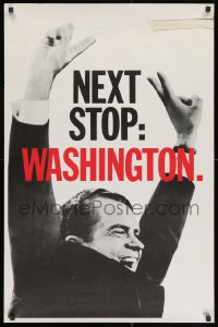 2b006 NEXT STOP: WASHINGTON 23x35 political campaign 1968 vote for Richard Milhous Nixon!