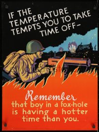 2b119 IF THE TEMPERATURE TEMPTS YOU TO TAKE TIME OFF 20x27 WWII war poster 1943 Miller, machine gun!