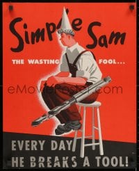 2b149 SIMPLE SAM THE WASTING FOOL 17x21 WWII war poster 1942 everyday he breaks a tool!