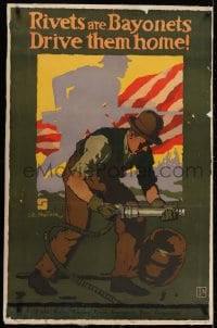 2j201 RIVETS ARE BAYONETS DRIVE THEM HOME linen 25x38 WWI war poster 1918 Sheridan art of worker!
