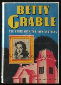 2s470 BETTY GRABLE & THE HOUSE WITH THE IRON SHUTTERS hardcover book 1943 she solves a mystery!