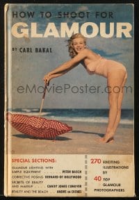 2s538 HOW TO SHOOT FOR GLAMOUR hardcover book 1955 sexy Marilyn Monroe in swimsuit on the cover!