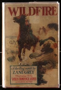 2s621 WHEN ROMANCE RIDES Grosset & Dunlap movie edition hardcover book 1922 Zane Grey's Wildfire!