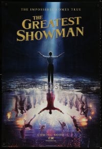 2w734 GREATEST SHOWMAN style A int'l teaser DS 1sh 2017 impossible comes true, Jackman as Barnum!
