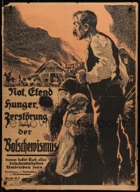 2w538 NOT, ELEND, HUNGER, ZERSTORUNG BRINGT DER BOLSCHEWISMUS 18x25 German special poster 1919