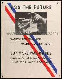 2w094 FOR THE FUTURE 22x28 WWII war poster 1943 worth fighting for worth saving for!