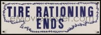 2w584 TIRE RATIONING ENDS 12x34 special poster 1946 end of Word War II, cool design!