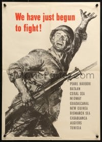2w144 WE HAVE JUST BEGUN TO FIGHT 16x23 WWII war poster 1943 great artwork of U.S. soldier!