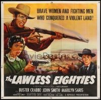 2x057 LAWLESS EIGHTIES 6sh 1957 Buster Crabbe, brave women & men who conquered a violent land!