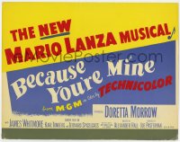 3b051 BECAUSE YOU'RE MINE TC 1952 the new Mario Lanza musical from MGM in Technicolor!