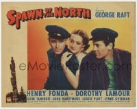 3b579 SPAWN OF THE NORTH LC 1938 great close up of George Raft, Henry Fonda & Dorothy Lamour!