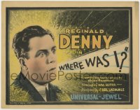 3b329 WHERE WAS I TC 1925 Reginald Denny in a bachelor's comedy of terrors, ultra rare!