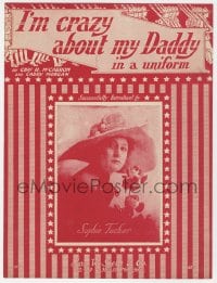 3m327 I'M CRAZY ABOUT MY DADDY IN A UNIFORM sheet music 1918 WWI song introduced by Sophie Tucker!