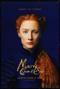 3z786 MARY QUEEN OF SCOTS teaser DS 1sh 2018 Saoirse Ronan as Mary Stuart was born to fight!