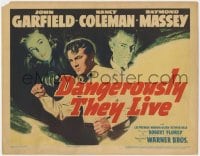 4a027 DANGEROUSLY THEY LIVE TC 1942 John Garfield, Nancy Coleman, Raymond Massey!