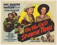 4a103 ON THE OLD SPANISH TRAIL TC 1947 Roy Rogers & Trigger, Tito Guizar, Devine, Jane Frazee!