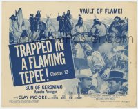 4a156 SON OF GERONIMO chapter 12 TC 1952 Clayton Moore, Columbia serial, Trapped in a Flaming Tepee!