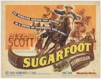 4a163 SUGARFOOT TC 1951 Randolph Scott streaks across the screen in a swirl of gunsmoke & glory!