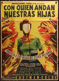 4c036 CON QUIEN ANDAN NUESTRAS HIJAS Mexican poster 1956 Diaz art of hands reaching at faceless girl!