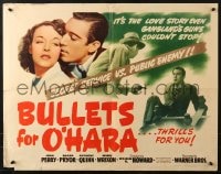 4f522 BULLETS FOR O'HARA 1/2sh 1941 Anthony Quinn is gangland's most hunted target, Joan Perry!