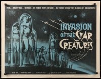 4f613 INVASION OF THE STAR CREATURES 1/2sh 1962 evil, beautiful, in their veins blood of monsters!