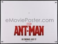 4p290 ANT-MAN teaser DS British quad 2015 Paul Rudd in title role, Douglas, Lilly!