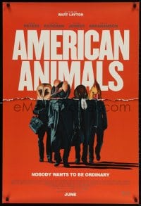4r518 AMERICAN ANIMALS advance DS 1sh 2018 Evan Peters, Udo Kier, nobody wants to be ordinary!