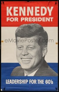 4r020 KENNEDY FOR PRESIDENT 28x43 political campaign 1960 leadership for the 60's!