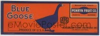 4s084 BLUE GOOSE 4x11 produce crate label 1950s mountain fruit from Penryn, California!