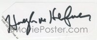 4x219 HUGH HEFNER signed 2x5 cut stationery page 2000s it can be framed & displayed with a repro!