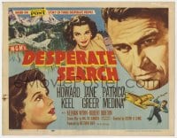 5b033 DESPERATE SEARCH TC 1952 Jane Greer & Howard Keel trapped in the wild, Patricia Medina!