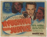 5b053 FUGITIVE FROM JUSTICE TC 1940 he had a hundred hideouts, but he wasn't safe in any of them!