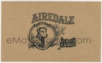 5d158 AIREDALE woodgrain style 6x9 cigar box label 1900s great art of terrier dog, always a winner!