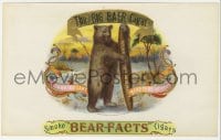 5d163 BEAR-FACTS 6x10 cigar box label 1903 great art of bear & huge cigar + embossed gold foil!