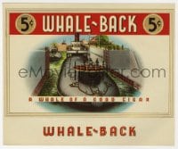 5d215 WHALE-BACK 7x8 cigar box label 1930s cool whaling ship art, a whale of a good cigar!