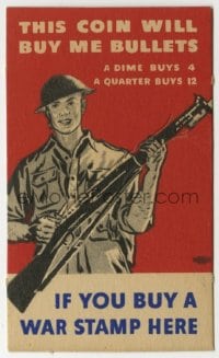 5d017 THIS COIN WILL BUY ME BULLETS 2x3 WWII war stamp display 1942 a dime buy 4, a quarter buys 12!