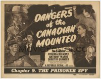 5m056 DANGERS OF THE CANADIAN MOUNTED chapter 9 TC 1948 Bannon, Belmont & Jolley, The Prisoner Spy!