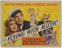 5m098 FLYING WITH MUSIC TC 1942 ride the tropical skies to romance and song, Hal Roach!