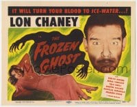 5m108 FROZEN GHOST TC R1954 Lon Chaney Jr, Evelyn Ankers, the screen's newest Inner Sanctum Mystery