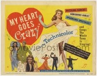 5m210 MY HEART GOES CRAZY TC 1953 gorgeous girls, dazzling dances, sparkling spectacle!