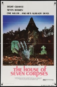 5r453 HOUSE OF SEVEN CORPSES 1sh 1974 John Ireland, cool zombie killer hand rises from the grave!