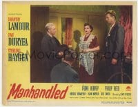 5w599 MANHANDLED LC #5 1949 Dorothy Lamour, Sterling Hayden & Art Smith with another man