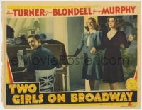 5w896 TWO GIRLS ON BROADWAY LC 1940 pretty Lana Turner, Joan Blondell, George Murphy playing piano!