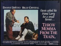 6p271 THROW MOMMA FROM THE TRAIN British quad 1988 Danny DeVito asks Billy Crystal for a favor!